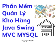 Source code quản lý kho hàng điện thoại Java Swing MySQL đồ án quản lý kho hàng + Full báo cáo quản lý kho hàng