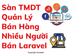 Source code website sàn thương mại điện tử nhiều shop bán hàng | Quản lý mọi mặt hàng điện thoại laptop gia dụng trái cây quần áo nội thất | Shop bán hàng nhiều người bán như Shopee Lazada Tiki Tiktok