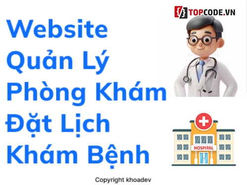 website bệnh viện,website khám bệnh,website phòng khám,đặt lịch khám bệnh,quản lý phòng khám,quản lý bệnh viện