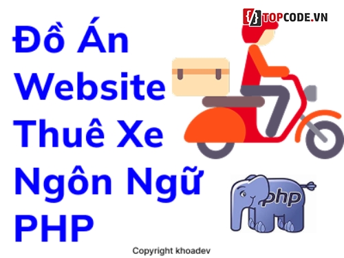 website cho thuê xe,thuê xe,đồ án thuê xe,code web thuê xe,web thuê xe,code php mysql